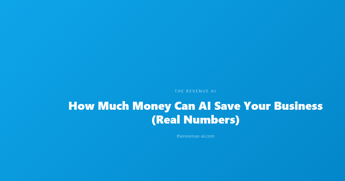 How Much Money Can AI Save Your Business (Real Numbers)