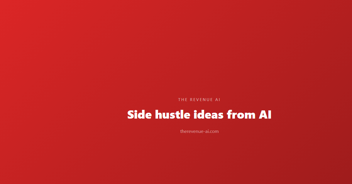 Side hustle ideas from AI
