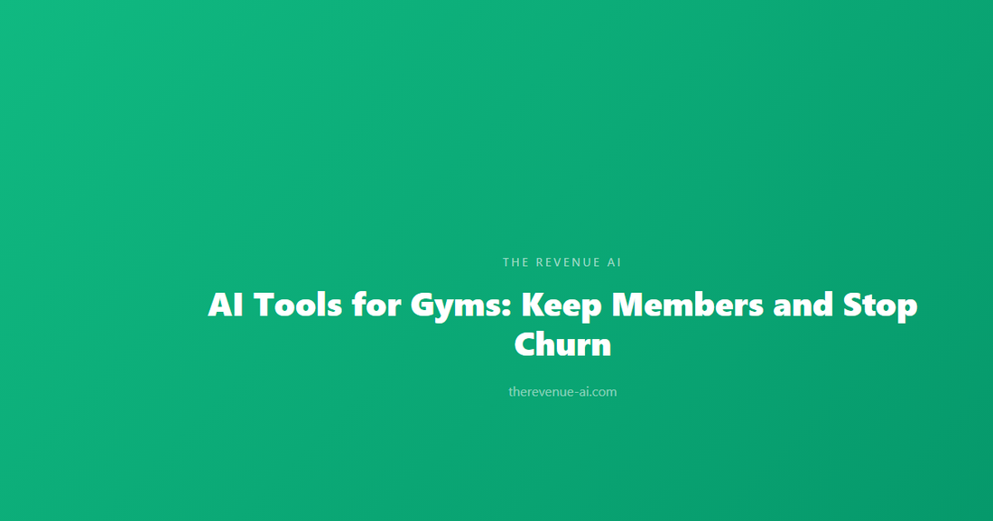 AI Tools for Gyms: Keep Members and Stop Churn