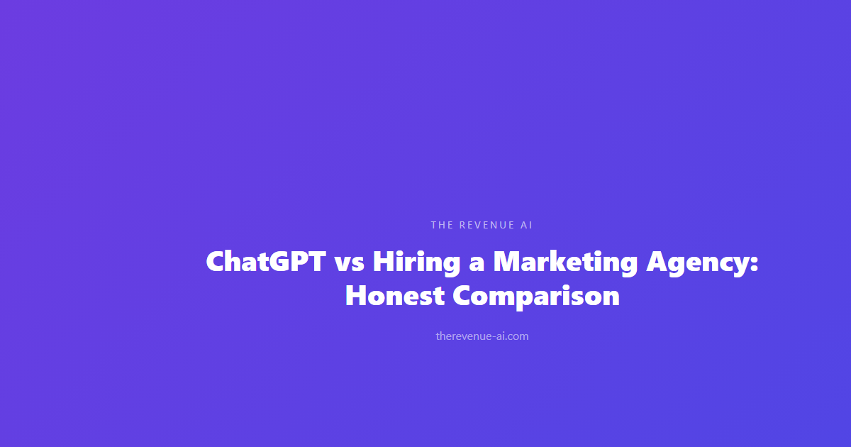 ChatGPT vs Hiring a Marketing Agency: Honest Comparison