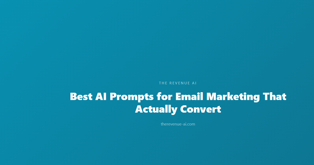 Best AI Prompts for Email Marketing That Actually Convert