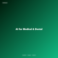 AI for Medical & Dental