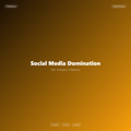 Social Media Domination
